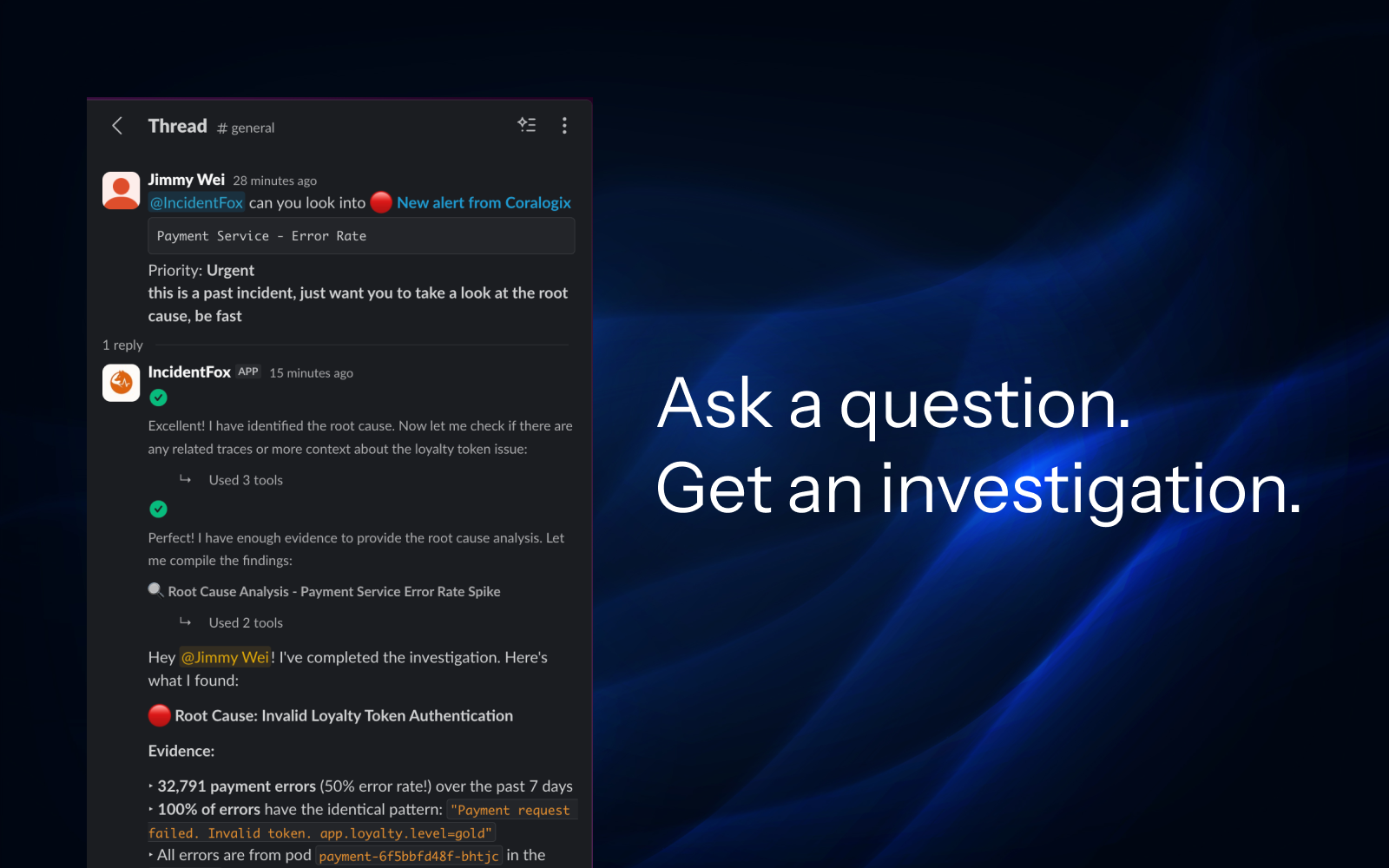 Ask a question, get an investigation